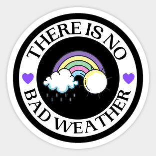 There Is No Bad Weather with Rainbow Graphics Sticker